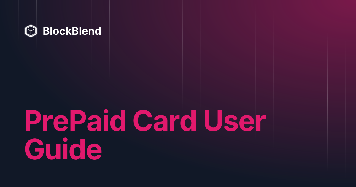 PrePaid Card User Guide | BlockBlend